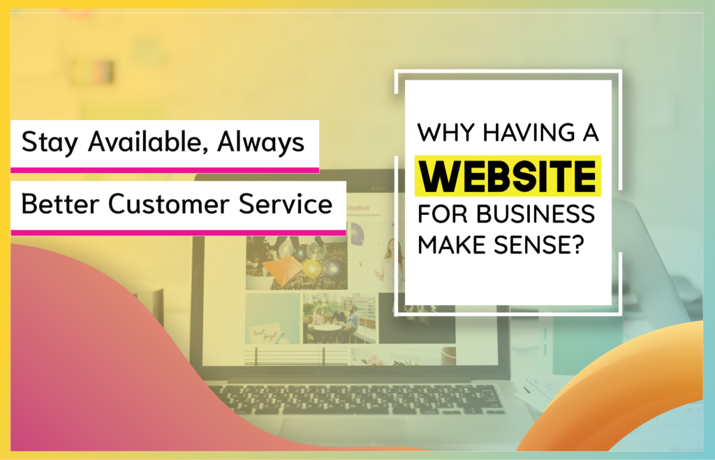 Why Having a Website for Business Make Sense?